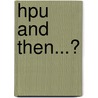 HPU and then...? by John Kamsteeg