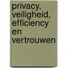 Privacy, veiligheid, efficiency en vertrouwen door A.W. Duthler