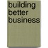 Building Better Business
