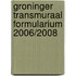 Groninger Transmuraal Formularium 2006/2008