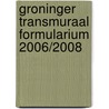Groninger Transmuraal Formularium 2006/2008 by Proeftuin Farmacie Groningen