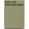 Koen van Monnickendam door H. Keijzer