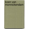 Koen van Monnickendam by H. Keijzer