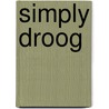 Simply Droog by A. Betsky