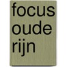 Focus Oude Rijn by P.E. Rozenblad