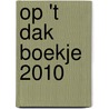 Op 't dak boekje 2010 door A.W.A. van den ing. Engel