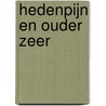 Hedenpijn en ouder zeer door U. Zuiderveld