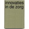 Innovaties in de Zorg door P.P. Groenewegen