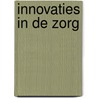 Innovaties in de Zorg door P.P. Groenewegen