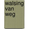 Walsing van weg by Weg