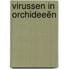 Virussen in Orchideeën by N. Inouye