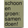 Schoon en groen: Samen Doen! door C. Stoffers