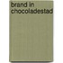 Brand in Chocoladestad
