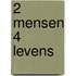 2 mensen 4 levens