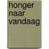 Honger naar vandaag