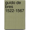 Guido de Bres 1522-1567 door Hans Veldman