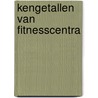 Kengetallen van fitnesscentra door J.G. van Heel