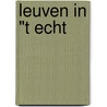 Leuven in "t echt by F. Matthys