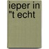 Ieper in "t echt