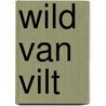 Wild van Vilt door A. Cool