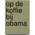 Op de koffie bij Obama