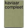 Kaviaar compleet door Barend Toet