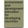 Environment and development education for developing countries door E.K. Boon