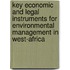 Key economic and legal instruments for environmental management in West-Africa