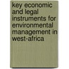 Key economic and legal instruments for environmental management in West-Africa door L. Hens
