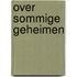 Over sommige geheimen