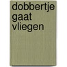 Dobbertje gaat vliegen by D.A. Vis