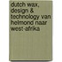 Dutch Wax, Design & Technology van Helmond naar West-Afrika