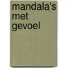 Mandala's met gevoel door R. Mulder-Visser