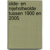 Olde- en Nijeholtwolde tussen 1900 en 2005 by G.A. de Vries