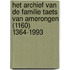 Het archief van de familie Taets van Amerongen (1160) 1364-1993