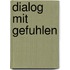 Dialog mit gefuhlen