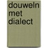 Douweln met dialect