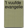 't Vuufde evangelie door Quidam