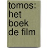Tomos: Het boek de film door T. Meeuse