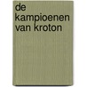 De kampioenen van Kroton door J. van Wessem