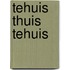 Tehuis thuis tehuis