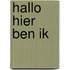 Hallo hier ben ik