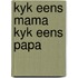 Kyk eens mama kyk eens papa