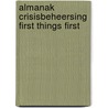 Almanak Crisisbeheersing First Things First by R.W. Kronieger
