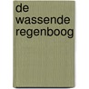 De wassende regenboog door E. Lie
