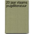 20 Jaar Vlaams jeugdliteratuur