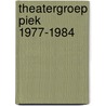 Theatergroep piek 1977-1984 by Unknown