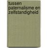 Tussen paternalisme en zelfstandigheid door Houten