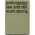 Anthropolgy law and def. austr.aborig.