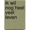 Ik wil nog heel veel leven door Konstantin Wecker